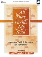 All That Thrills My Soul 