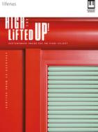 High and Lifted Up! 