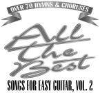 All The Best Songs For Easy Guitar, Vol. 2 