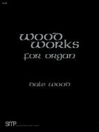 Wood Works For Organ, Book 1 