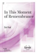 In This Moment Of Remembrance 