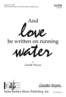 And Love Be Written On Running Water 