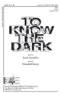 To Know The Dark 