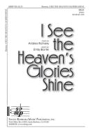 I See The Heaven's Glories Shine 
