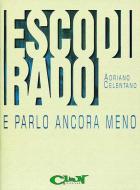 Esco Di Rado e Parlo Ancora Meno 