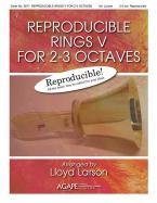 Reproducible Rings V for 2-3 octaves 