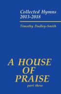 A House of Praise - Part 3 