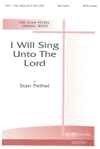 I Will Sing Unto the Lord 