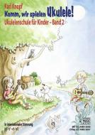 Komm, wir spielen Ukulele. 2. Mit CD 