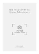 La Jolie Fille de Perth Scenes Bohemiennes 