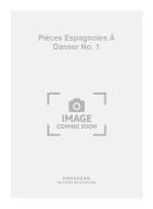 Pièces Espagnoles à Danser No. 1 