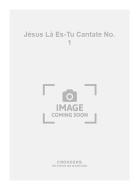 Jésus Là Es-Tu Cantate No. 1 