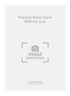La Passion Selon Saint Mathieu 