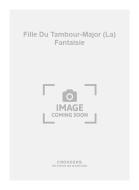 La Fille Du Tambour-Major Fantaisie 