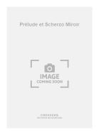 Prélude et Scherzo Miroir 