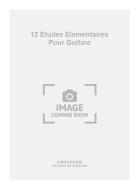 12 Etudes Elementaires pour Guitare 