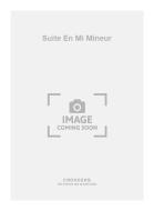 Suite En Mi Mineur 