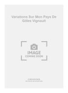 Variations sur Mon Pays de Gilles Vignault 