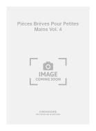 Pièces Brèves pour Petites Mains Vol. 4 