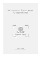 Acclamation Trombone et 12 Instruments 