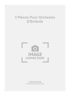 3 Pièces pour Orchestre D'Enfants 
