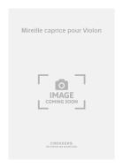 Mireille caprice pour Violon 