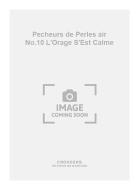 Pecheurs de Perles air No.10 L'Orage S'Est Calme 