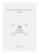 Fantaisie Brillante Op. 20 sur Faust 