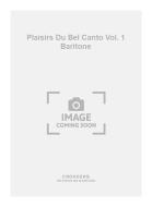 Les Plaisirs Du Bel Canto Vol. 1 Baritone 