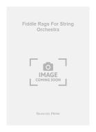 Fiddle Rags For String Orchestra 