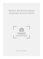 Mozart, Wa Rondo String Ensemble Score & Parts 
