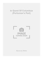 In Quest of Columbus (Performer's Part) 