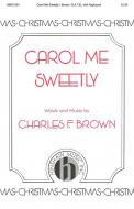 Carol Me Sweetly 
