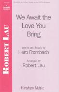 We Await The Love You Bring 
