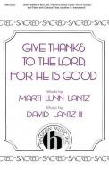 Give Thanks To The Lord for He Is Good 