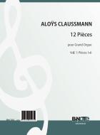 12 Pièces pour Grand Orgue Vol. 1 