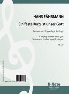 Fantasia and double fugue on 'A mighty fortress' for organ op.28 