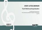 Five small christmas preludes for organ harmonium) op.217 