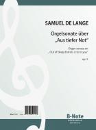 Organ sonata on 'Out of deep distress I cry to you' op.5 