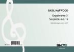 Organ works vol. 7: Six Pieces op.15 
