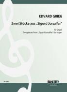 Two pieces from Sigurd Jorsalfar (Arr. organ) 
