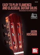 Easy to Play Flamenco and Classical Guitar Solos 