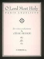 Panis Angelicus (O Lord Most Holy) 