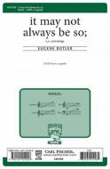 it may not always be so 
