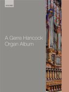 A Gerre Hancock Organ Album 