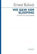 We saw him sleeping 
