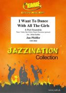 I Want To Dance With All The Girls Standard