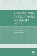 Can We Sing the Darkness to Light 
