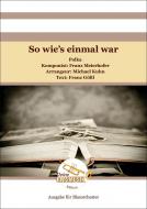 So wie's einmal war 