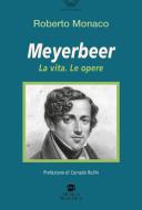 Meyerbeer - La Vita, Le Opere 